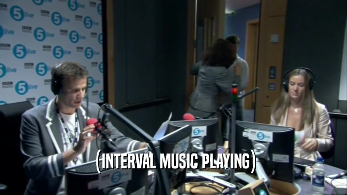 (INTERVAL MUSIC PLAYING)  
