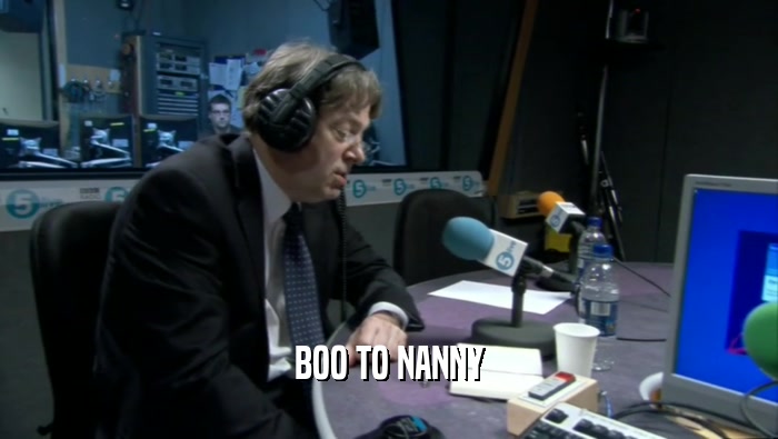 BOO TO NANNY  