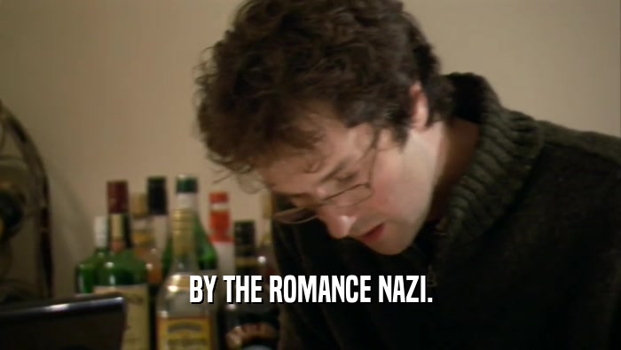 BY THE ROMANCE NAZI.  