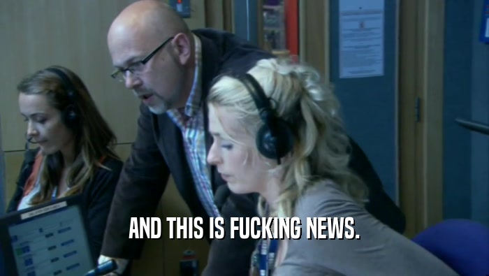 AND THIS IS FUCKING NEWS.  