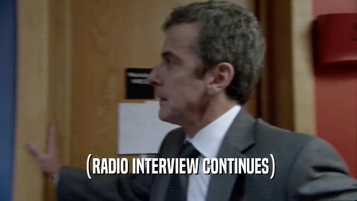(RADIO INTERVIEW CONTINUES)  