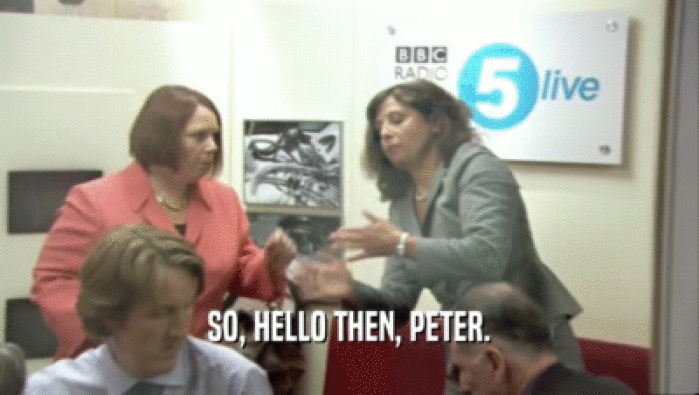 SO, HELLO THEN, PETER.  