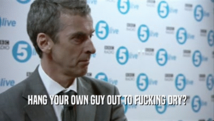 HANG YOUR OWN GUY OUT TO FUCKING DRY?  