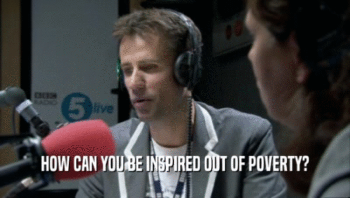 HOW CAN YOU BE INSPIRED OUT OF POVERTY?  