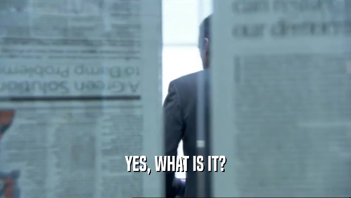 YES, WHAT IS IT?  