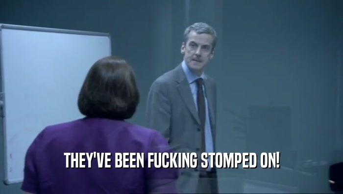 THEY'VE BEEN FUCKING STOMPED ON!  