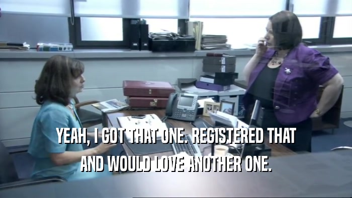 YEAH, I GOT THAT ONE. REGISTERED THAT AND WOULD LOVE ANOTHER ONE. 