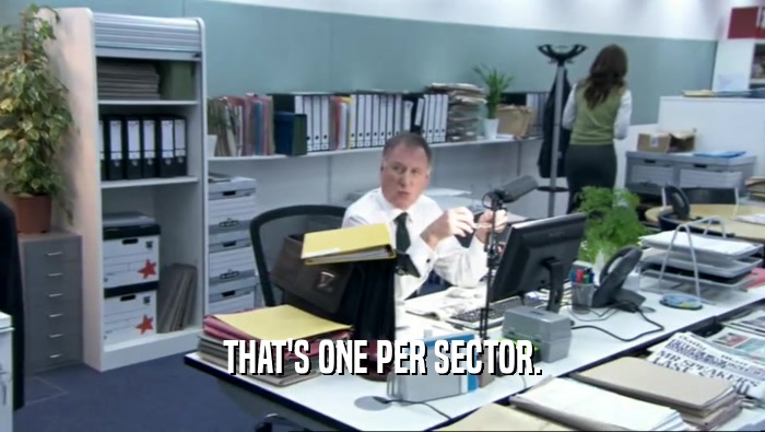 THAT'S ONE PER SECTOR.  