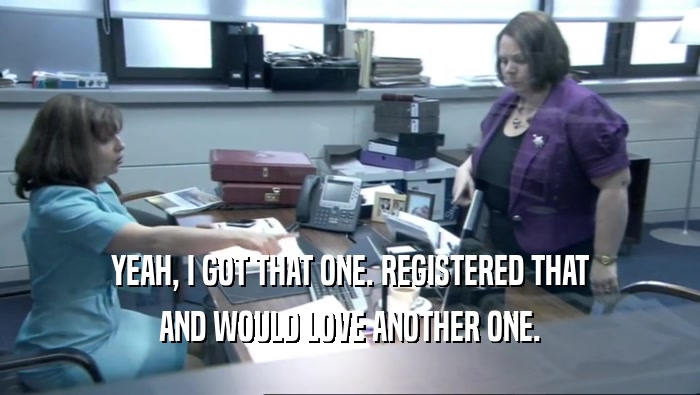 YEAH, I GOT THAT ONE. REGISTERED THAT AND WOULD LOVE ANOTHER ONE. 