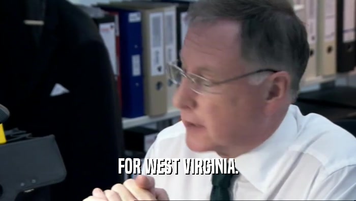 FOR WEST VIRGINIA.  