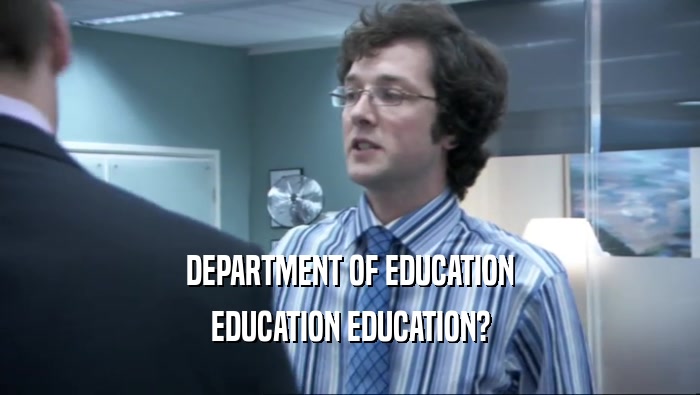 DEPARTMENT OF EDUCATION EDUCATION EDUCATION? 