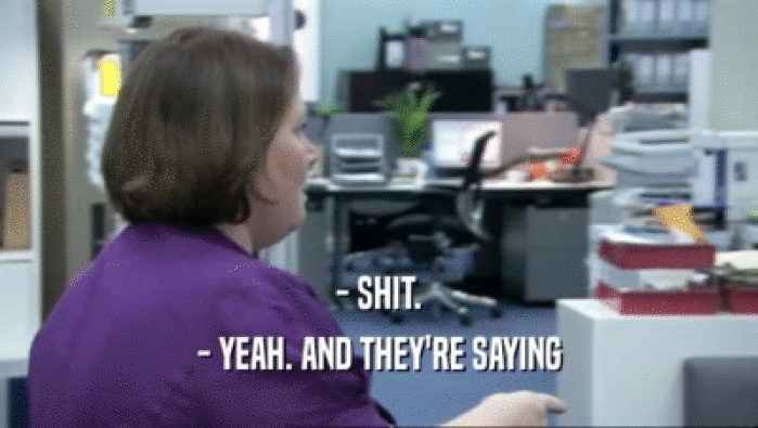- SHIT. - YEAH. AND THEY'RE SAYING 