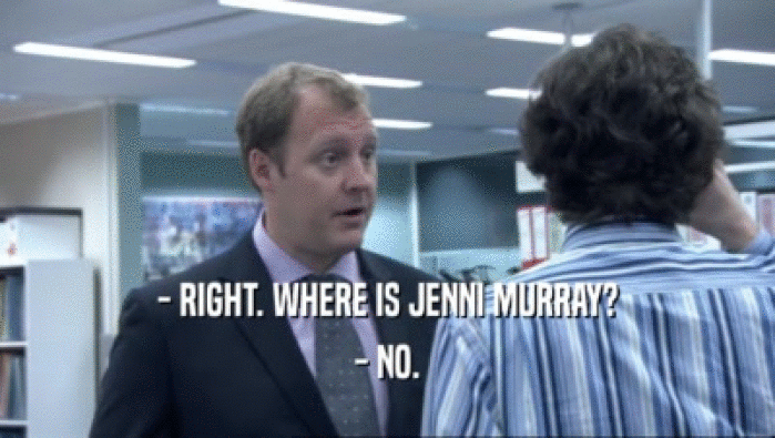 - RIGHT. WHERE IS JENNI MURRAY? - NO. 