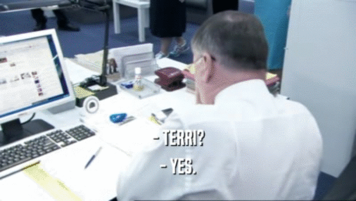 - TERRI? - YES. 
