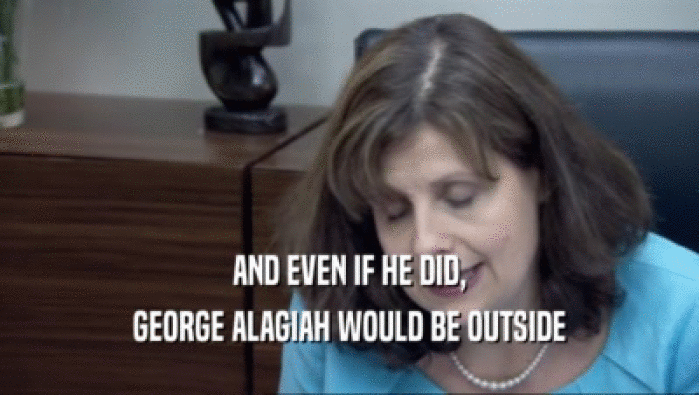 AND EVEN IF HE DID, GEORGE ALAGIAH WOULD BE OUTSIDE 