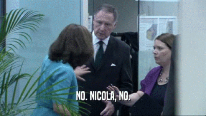 NO. NICOLA, NO.  