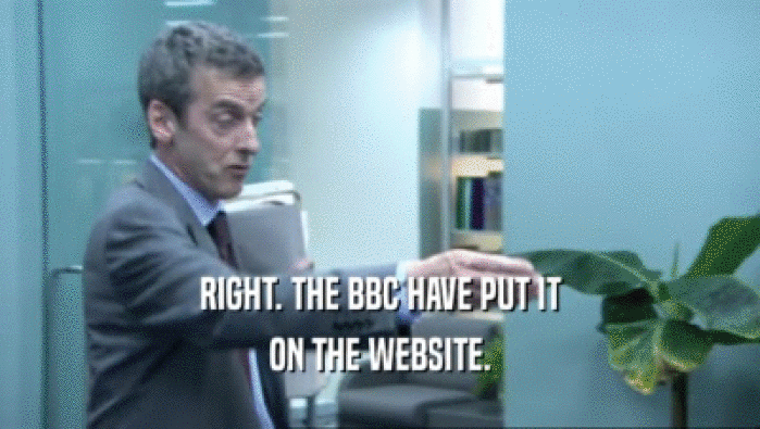 RIGHT. THE BBC HAVE PUT IT ON THE WEBSITE. 