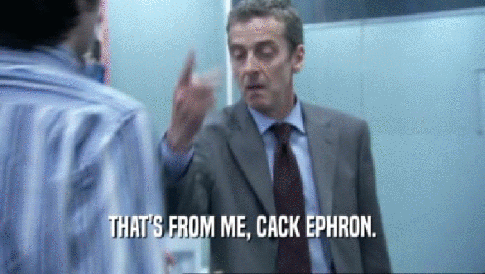 THAT'S FROM ME, CACK EPHRON.  