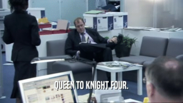 QUEEN TO KNIGHT FOUR.
  