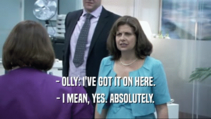 - OLLY: I'VE GOT IT ON HERE. - I MEAN, YES. ABSOLUTELY. 