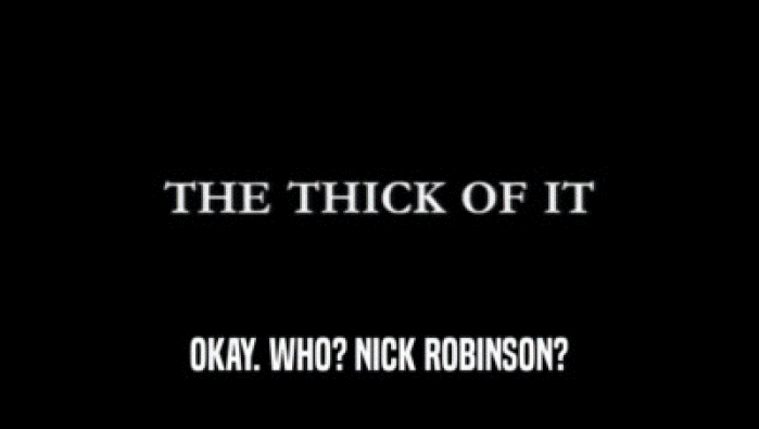 OKAY. WHO? NICK ROBINSON?
  