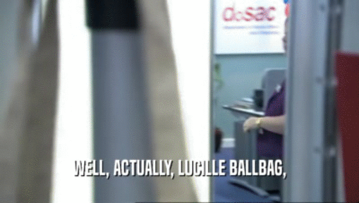 WELL, ACTUALLY, LUCILLE BALLBAG,  