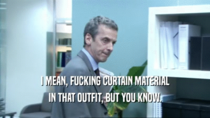I MEAN, FUCKING CURTAIN MATERIAL IN THAT OUTFIT, BUT YOU KNOW. 