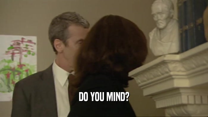 DO YOU MIND?  
