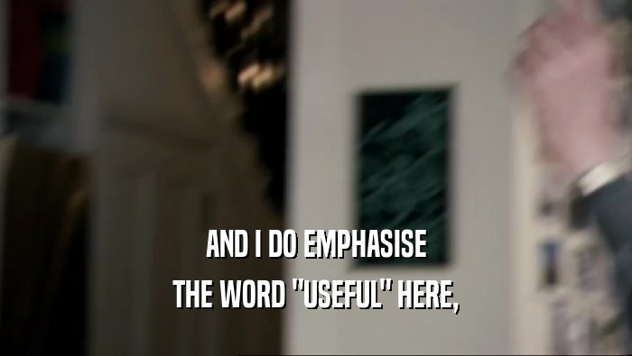 AND I DO EMPHASISE THE WORD 