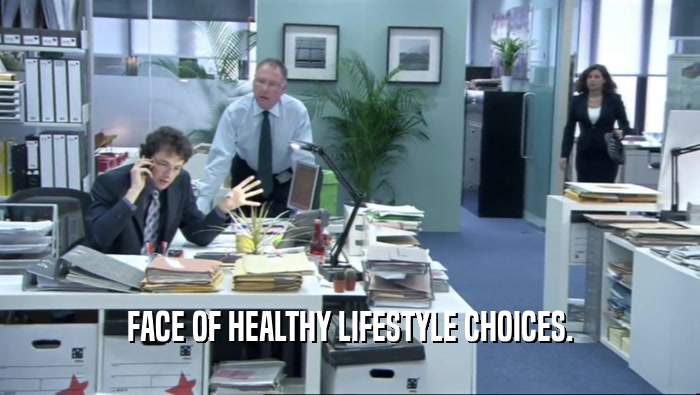 FACE OF HEALTHY LIFESTYLE CHOICES.  