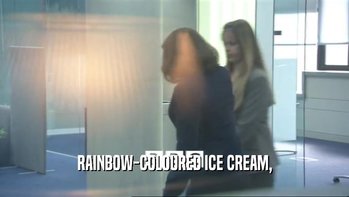 RAINBOW-COLOURED ICE CREAM,  