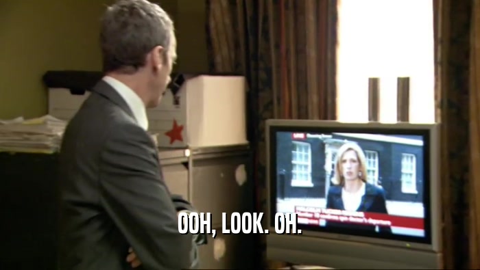 OOH, LOOK. OH.  