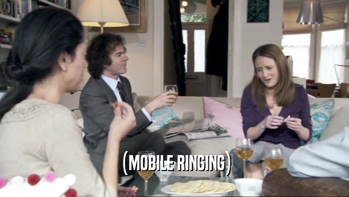 (MOBILE RINGING)  