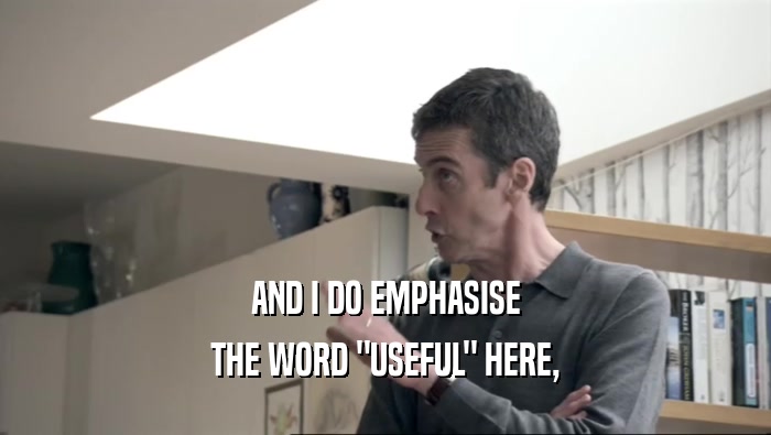 AND I DO EMPHASISE THE WORD 