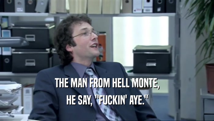 THE MAN FROM HELL MONTE, HE SAY, 