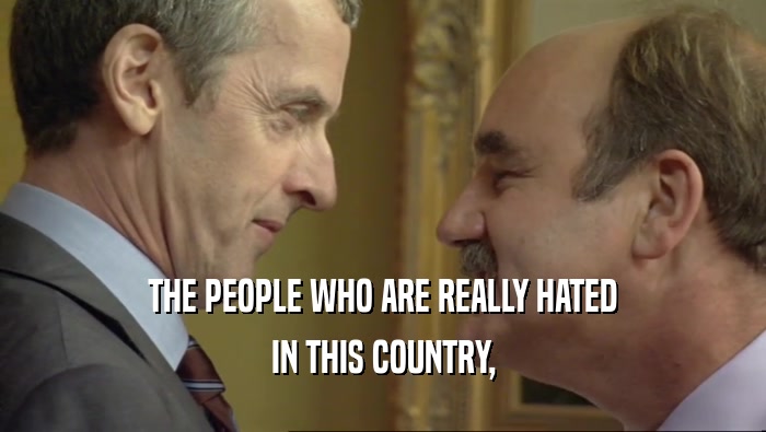THE PEOPLE WHO ARE REALLY HATED IN THIS COUNTRY, 