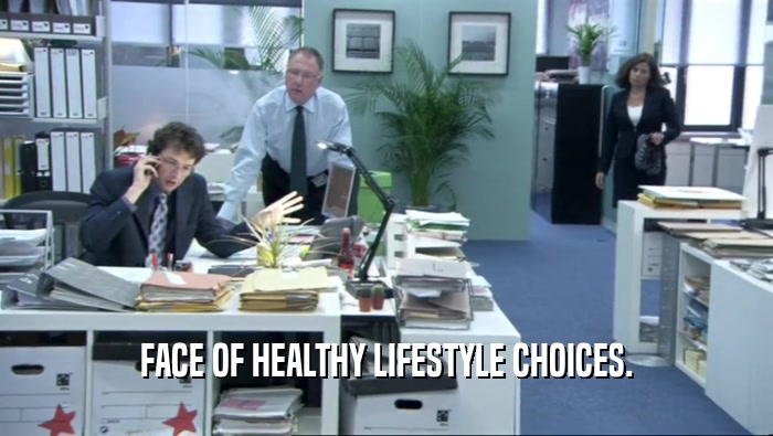 FACE OF HEALTHY LIFESTYLE CHOICES.  