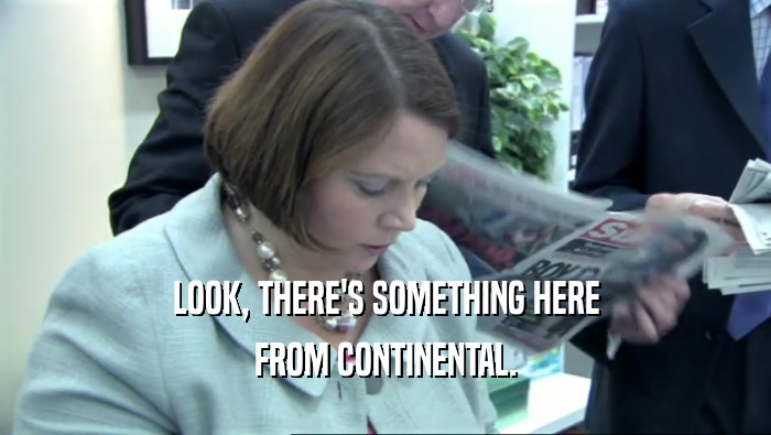 LOOK, THERE'S SOMETHING HERE FROM CONTINENTAL. 