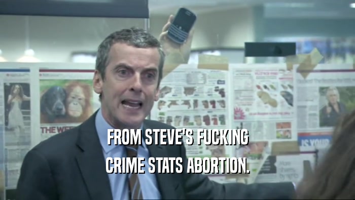 FROM STEVE'S FUCKING CRIME STATS ABORTION. 