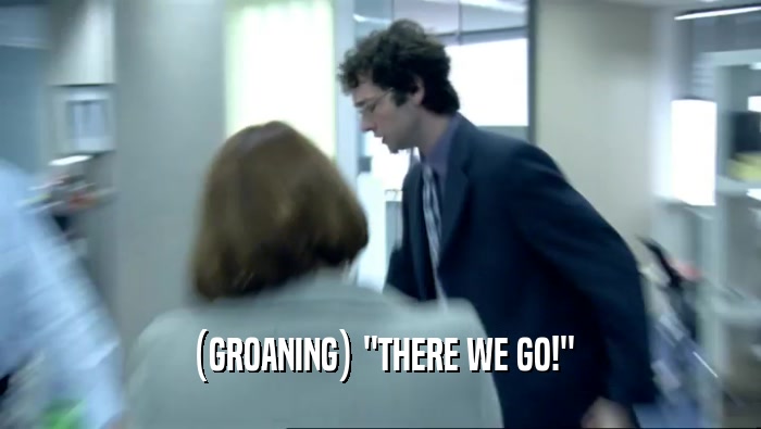 (GROANING) 