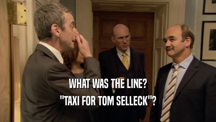 WHAT WAS THE LINE? 