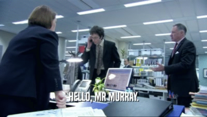 HELLO, MR MURRAY.  