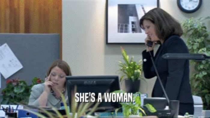 SHE'S A WOMAN.  