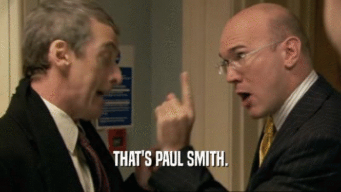 THAT'S PAUL SMITH.  