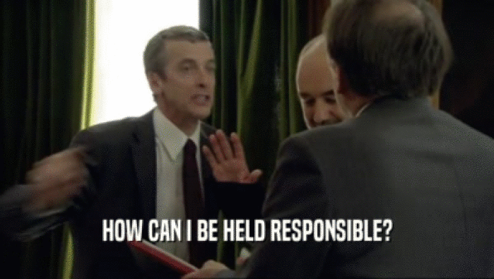 HOW CAN I BE HELD RESPONSIBLE?  