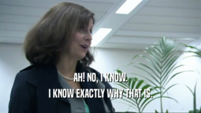 AH! NO, I KNOW. I KNOW EXACTLY WHY THAT IS. 
