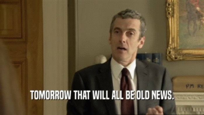TOMORROW THAT WILL ALL BE OLD NEWS.  