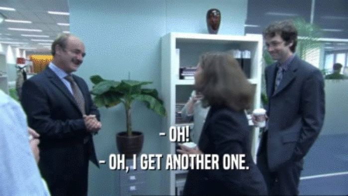 - OH! - OH, I GET ANOTHER ONE. 