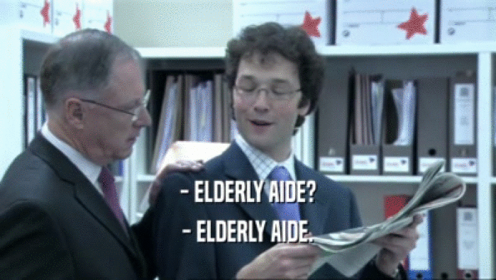 - ELDERLY AIDE? - ELDERLY AIDE. 