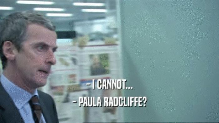 - I CANNOT...
 - PAULA RADCLIFFE?
 